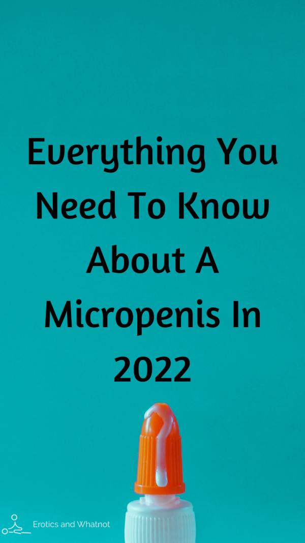 Everything You Need To Know About A Micropenis In 2022
