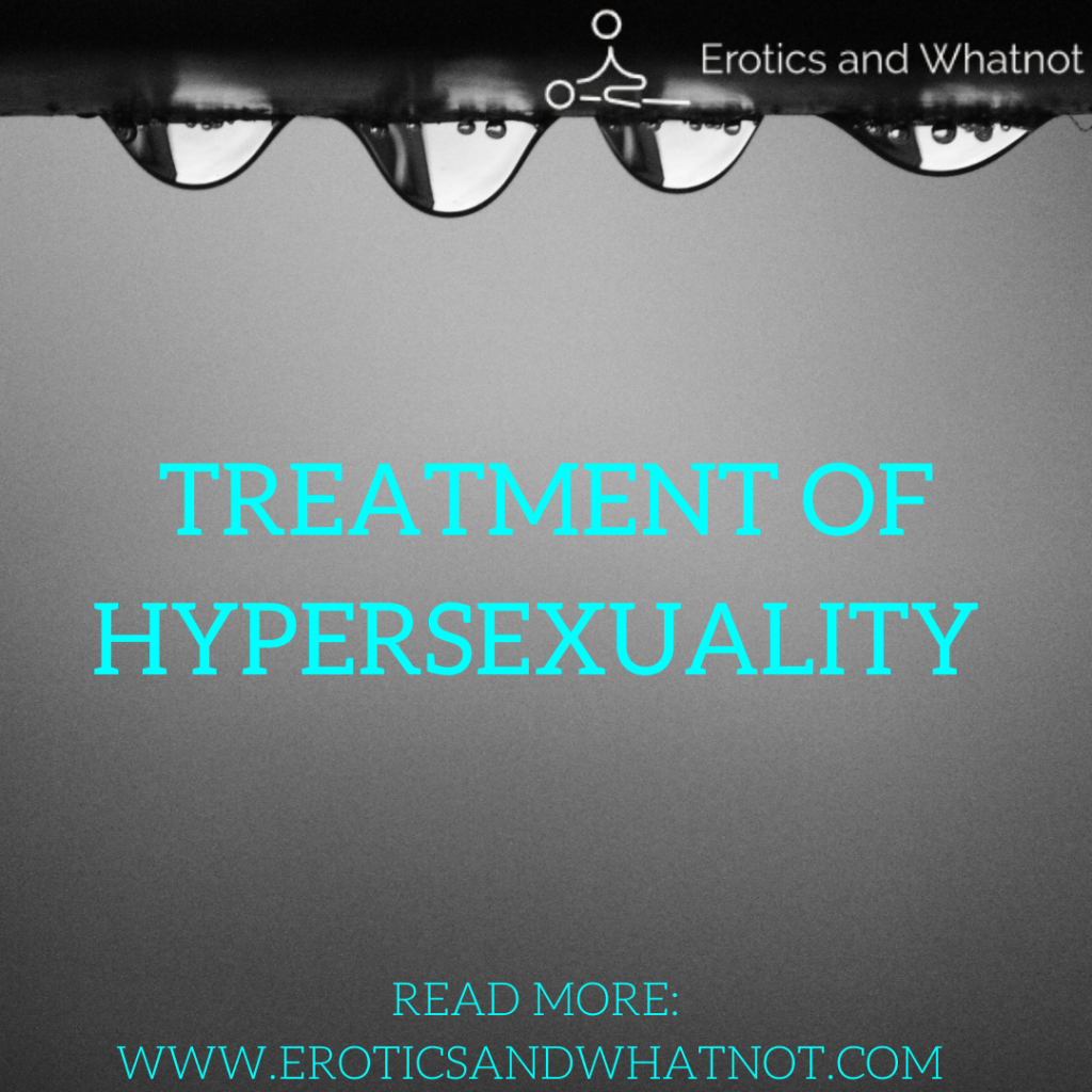 Treatment of Hypersexuality