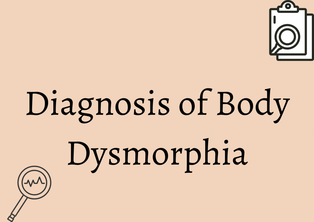 Diagnosis of Body Dysmorphia