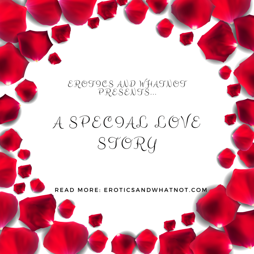 A white background with roses sprinkled with "A special love story" written on it. 